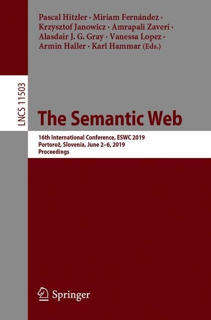 The Semantic Web: 16th International Conference, Eswc 2019, Portoroz, Slovenia, June 2-6, 2019, Proceedings (Paperback, 2019)