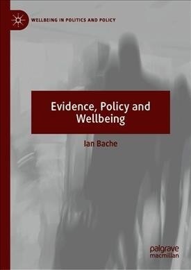 Evidence, Policy and Wellbeing (Hardcover, 2020)