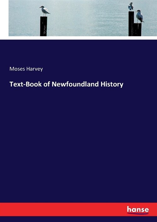 Text-Book of Newfoundland History (Paperback)