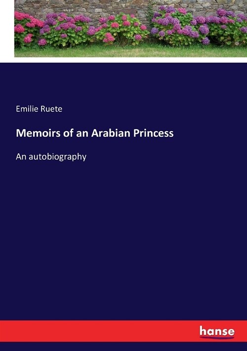 Memoirs of an Arabian Princess: An autobiography (Paperback)