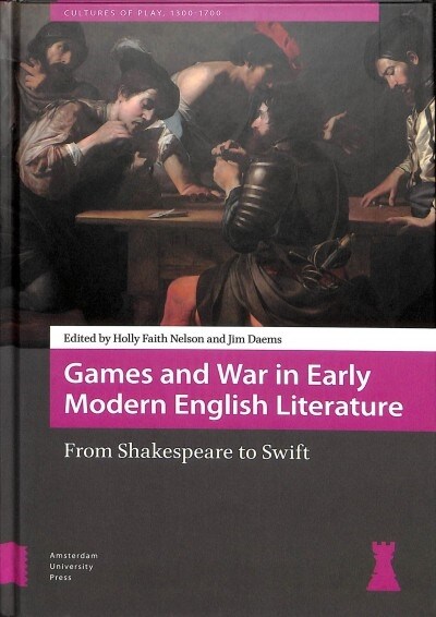 Games and War in Early Modern English Literature: From Shakespeare to Swift (Hardcover)