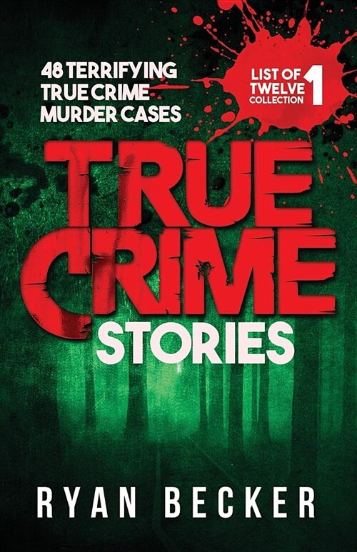 True Crime Stories: 48 Terrifying True Crime Murder Cases (Paperback)