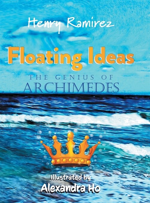 Floating Ideas: The Genius of Archimedes (Hardcover)