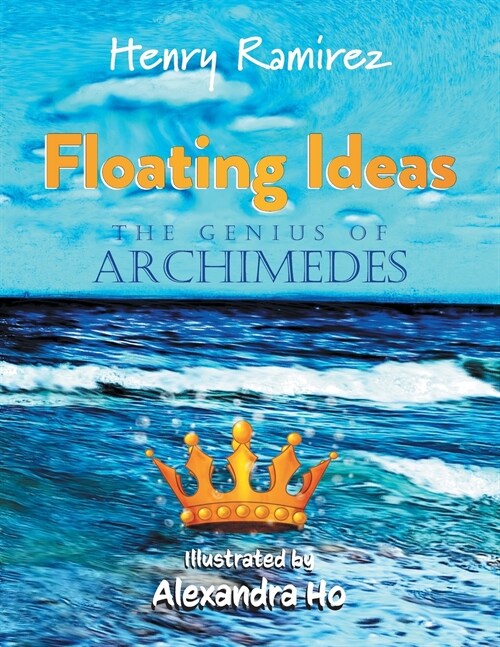 Floating Ideas: The Genius of Archimedes (Paperback)