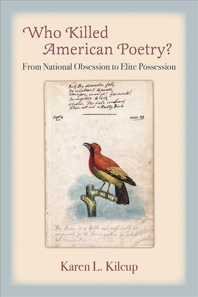 Who Killed American Poetry?: From National Obsession to Elite Possession (Hardcover)