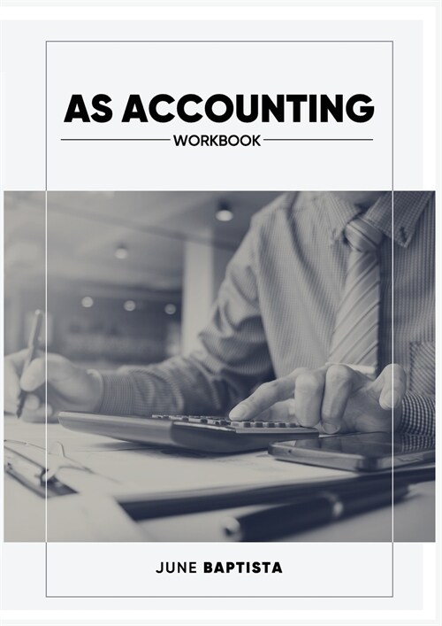AS Accounting Workbook: A Valuable study guide and write-in course companion for AS Level Students (Paperback)