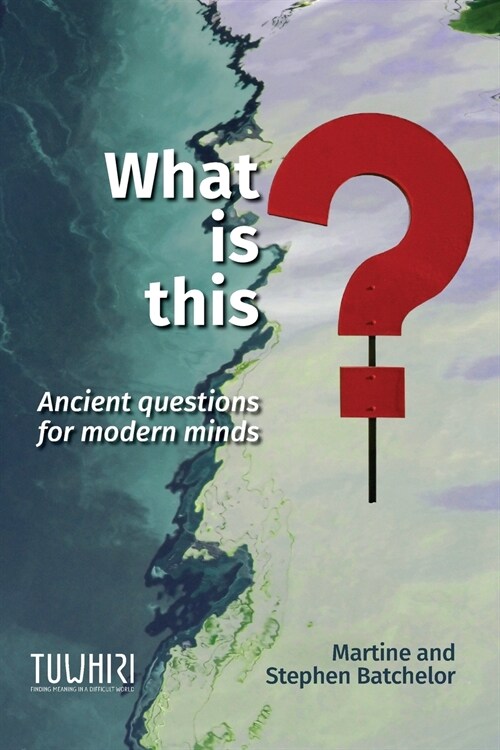 What is this?: Ancient questions for modern minds (Paperback)