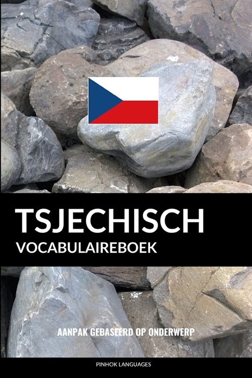 Tsjechisch vocabulaireboek: Aanpak Gebaseerd Op Onderwerp (Paperback)