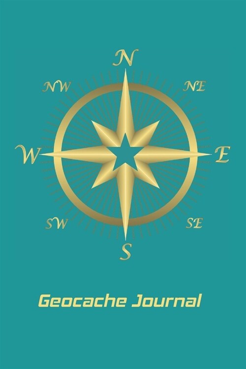 Geocache Journal: Personal Book for keeping track of important GeoCache Treasure Information-Great for anyone who prefers to take physic (Paperback)