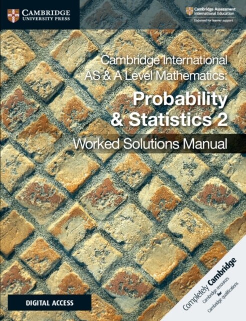 Cambridge International AS & A Level Mathematics Probability & Statistics 2 Worked Solutions Manual with Digital Access (Multiple-component retail product)