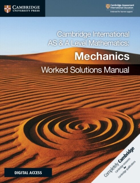 Cambridge International AS & A Level Mathematics Mechanics Worked Solutions Manual with Digital Access (2 Years) (Multiple-component retail product)