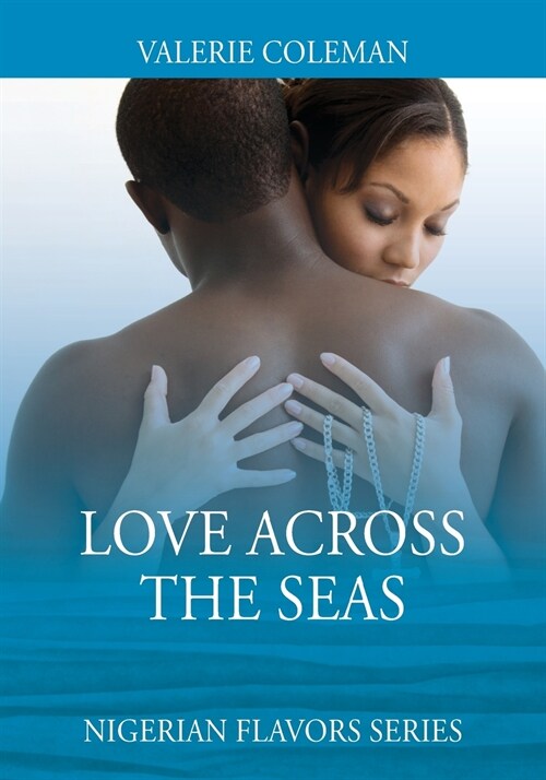 Love Across the Seas: Nigerian Flavors Series (Paperback)