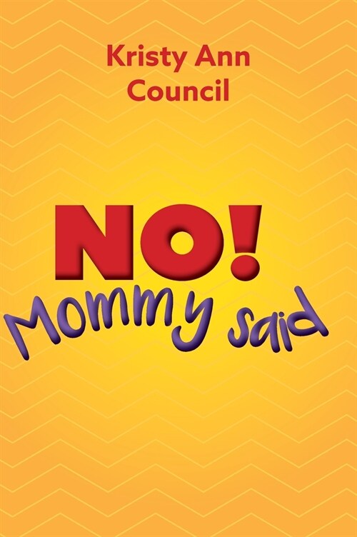 No! Mommy Said (Hardcover)