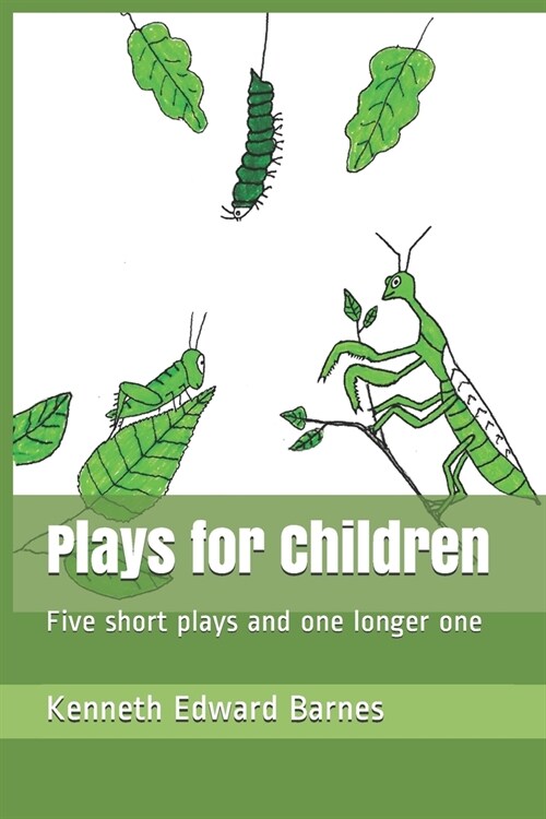 Plays for Children: Five short plays and one longer one (Paperback)