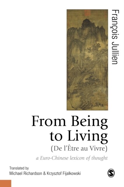 From Being to Living : a Euro-Chinese lexicon of thought (Paperback)