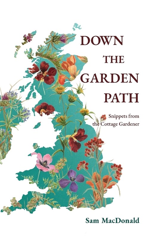 Down the Garden Path: Snippets from the Cottage Gardener (Paperback)