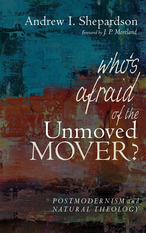 Whos Afraid of the Unmoved Mover? (Hardcover)