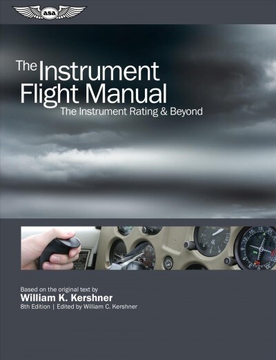 The Instrument Flight Manual: The Instrument Rating & Beyond (Paperback, 8)