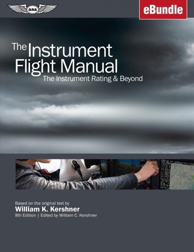 The Instrument Flight Manual: The Instrument Rating & Beyond (Ebundle) (Paperback, 8)