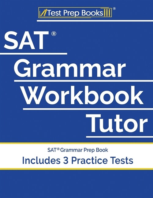 SAT Grammar Workbook Tutor: SAT Grammar Prep Book (Includes 3 Practice Tests) (Paperback)