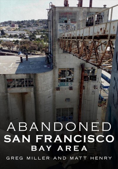Abandoned San Francisco Bay Area (Paperback)