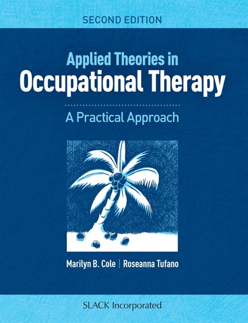 Applied Theories in Occupational Therapy: A Practical Approach (Paperback, 2)