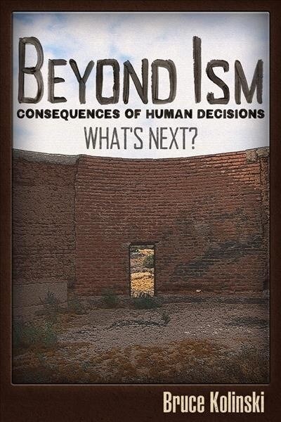 Beyond Ism: If 1776 Led to 1984? Whats Next? (Paperback)