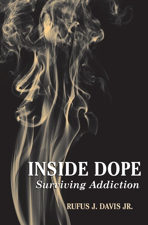 Inside Dope: Surviving Addiction (Paperback)