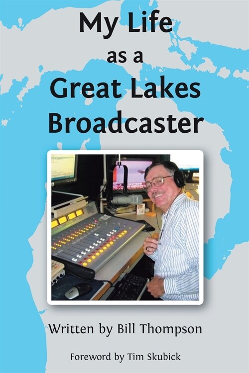 My Life as a Great Lakes Broadcaster (Paperback)