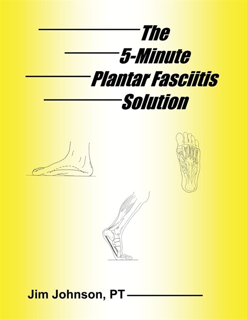 The 5-Minute Plantar Fasciitis Solution (Paperback)