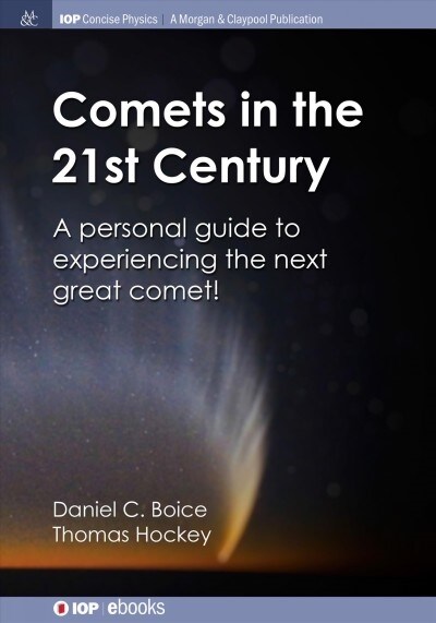 Comets in the 21st Century: A Personal Guide to Experiencing the Next Great Comet! (Paperback)