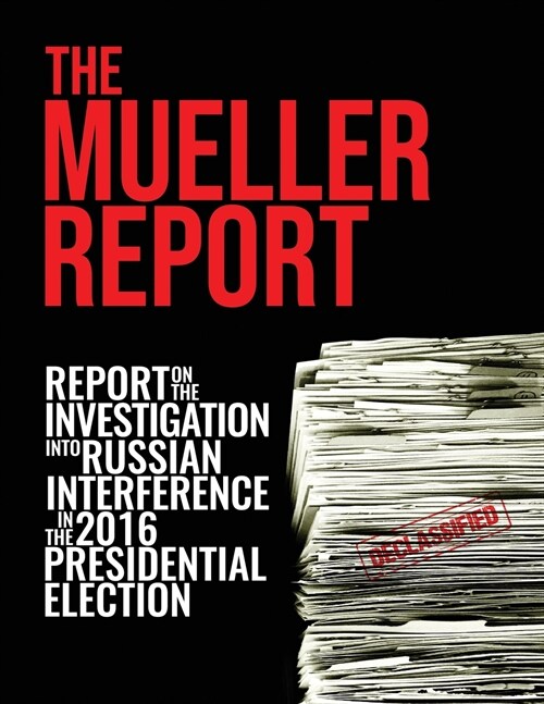 The Mueller Report: Report On The Investigation Into Russian Interference In The 2016 Presidential Election (Paperback)