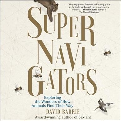 Supernavigators: Exploring the Wonders of How Animals Find Their Way (Audio CD)