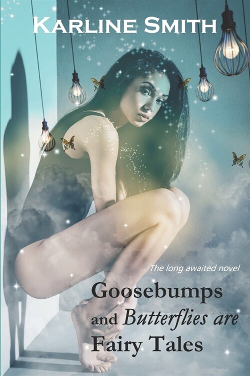 Goosebumps and Butterflies are Fairy Tales (Paperback)