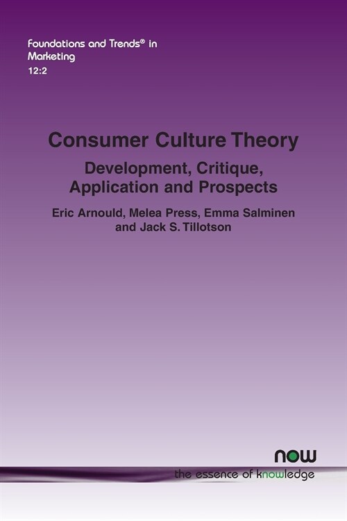 Consumer Culture Theory: Development, Critique, Application and Prospects (Paperback)