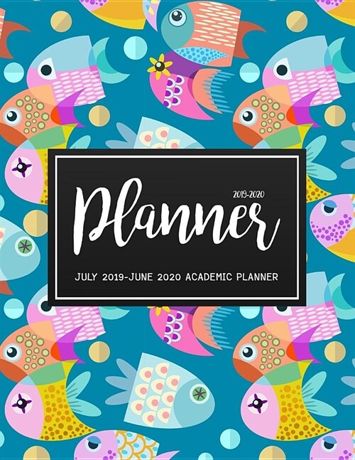 July 2019-June 2020 Academic Planner: Two Year - Daily Weekly Monthly Calendar Planner For To do list Planners And Academic Schedule Agenda Logbook & (Paperback)