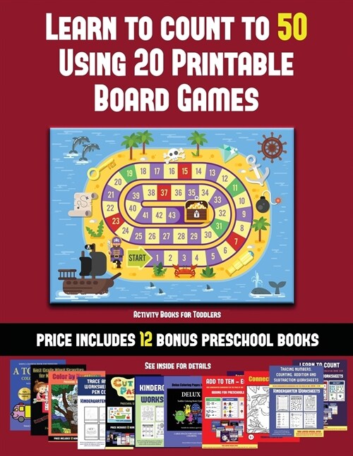 Activity Books for Toddlers (Learn to Count to 50 Using 20 Printable Board Games): A Full-Color Workbook with 20 Printable Board Games for Preschool/K (Paperback)