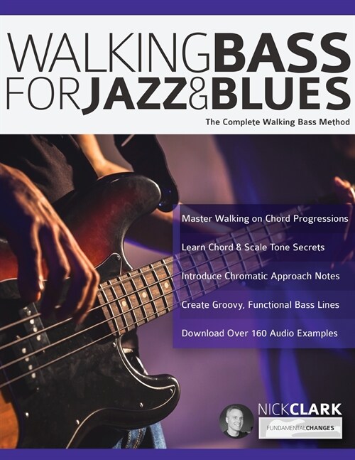 Walking Bass for Jazz and Blues : The Complete Walking Bass Method (Paperback)