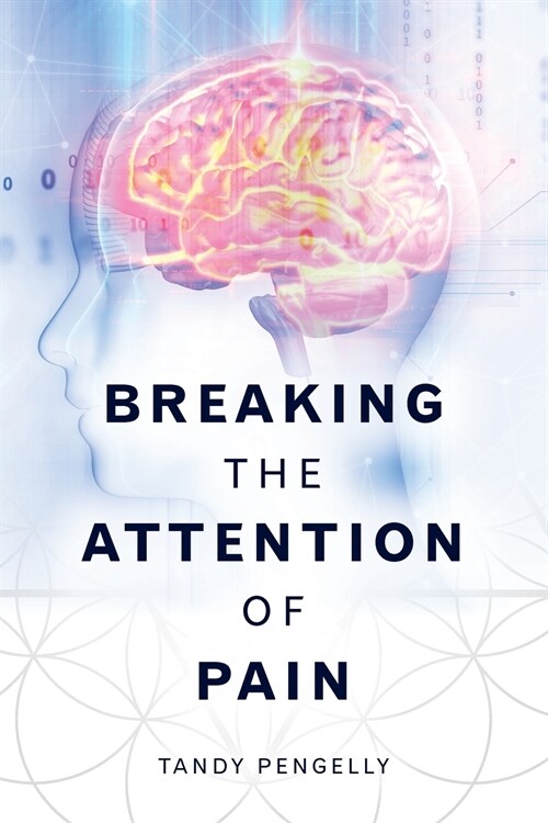 Breaking The Attention Of Pain (Paperback)