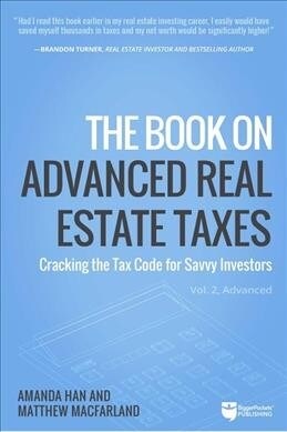 The Book on Advanced Tax Strategies: Cracking the Code for Savvy Real Estate Investors (Paperback)