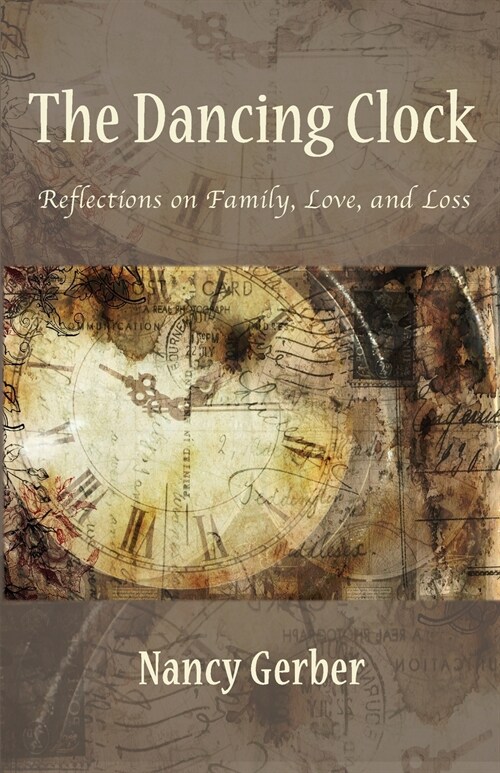 The Dancing Clock: Reflections on Family, Love, and Loss (Paperback)