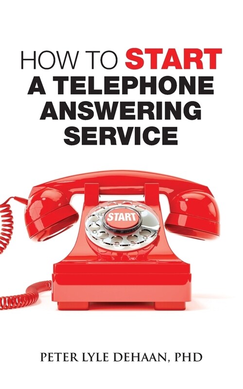 How to Start a Telephone Answering Service (Paperback)