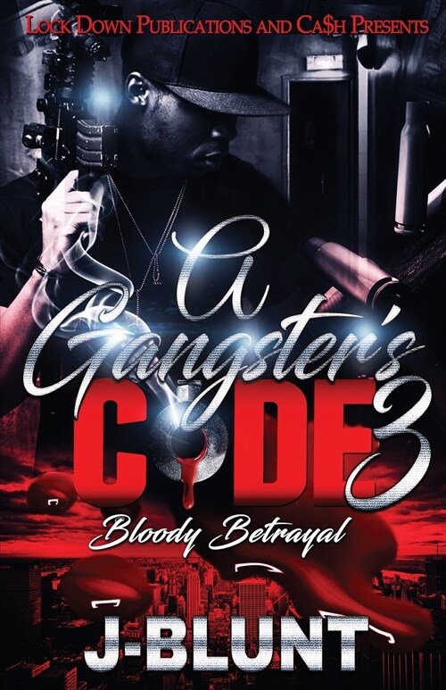 A Gangsters Code 3: Bloody Betrayal (Paperback)