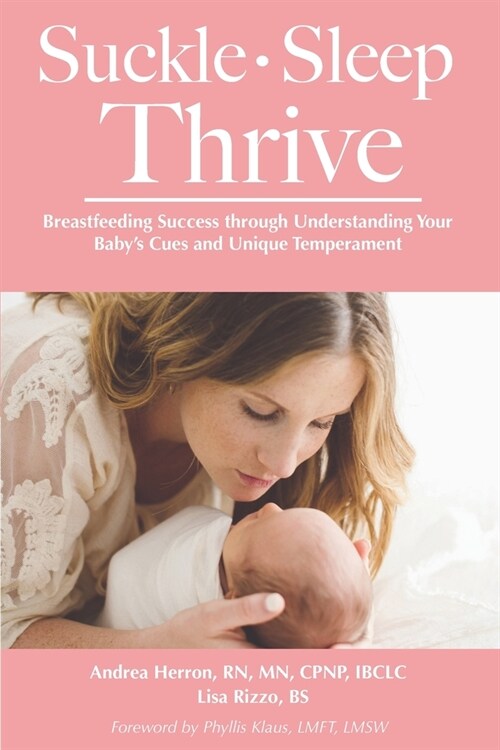 Suckle, Sleep, Thrive: Breastfeeding Success through Understanding Your Babys Cues and Unique Temperament (Paperback)