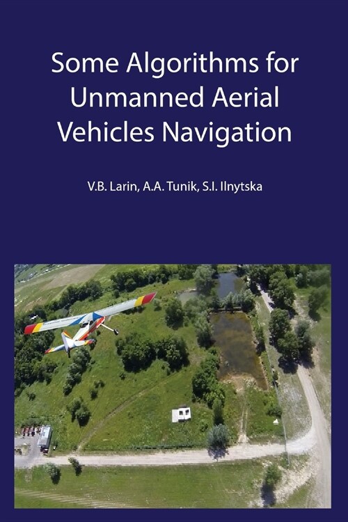 Some Algorithms for Unmanned Aerial Vehicles Navigation (Paperback)