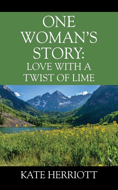 One Womans Story: Love with a Twist of Lime (Paperback)