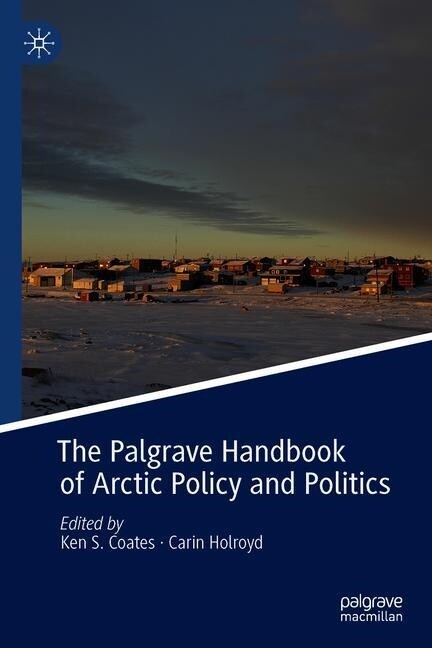 The Palgrave Handbook of Arctic Policy and Politics (Hardcover, 2020)