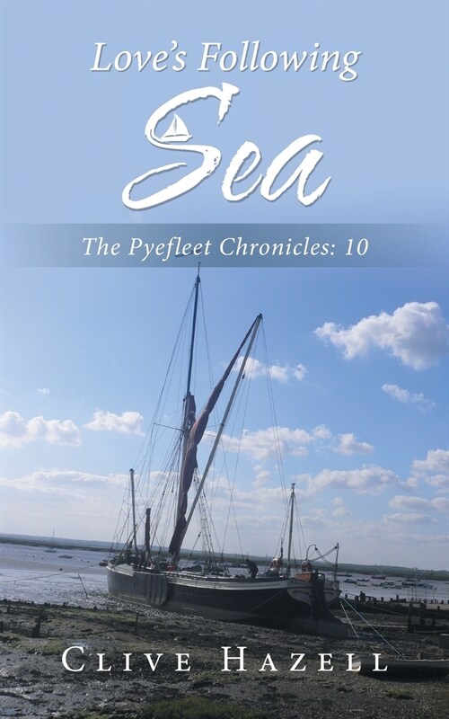 Loves Following Sea: The Pyefleet Chronicles-10 (Paperback)