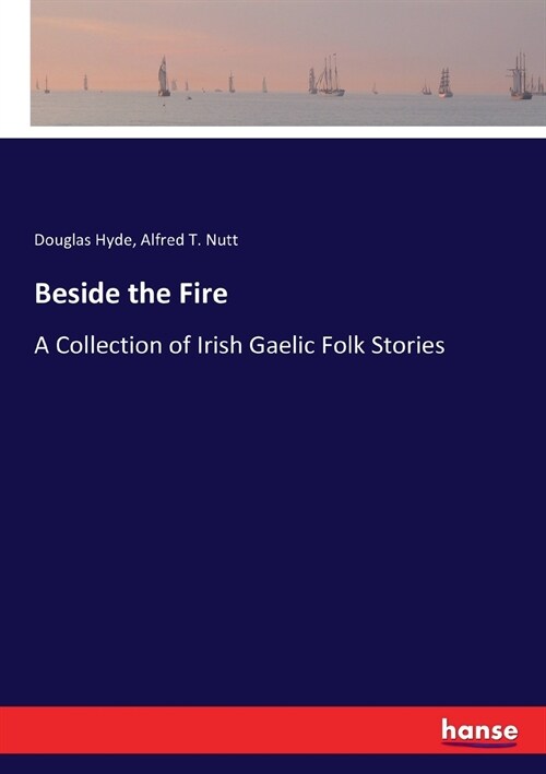 Beside the Fire: A Collection of Irish Gaelic Folk Stories (Paperback)