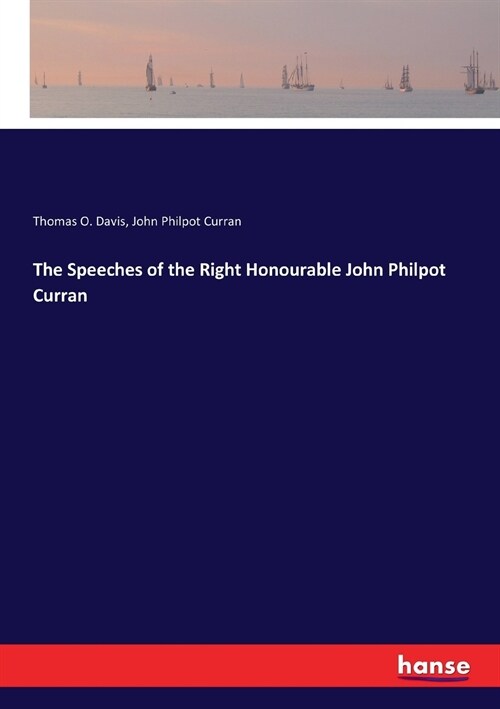 The Speeches of the Right Honourable John Philpot Curran (Paperback)